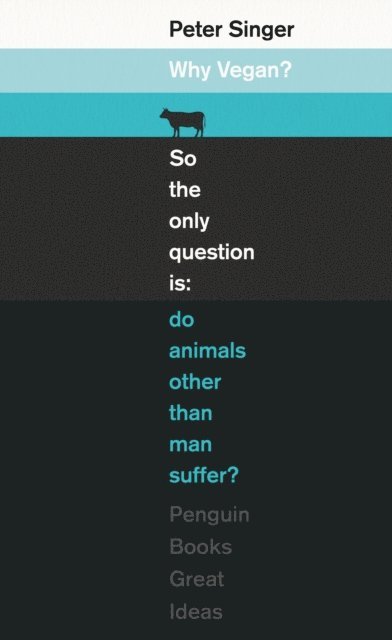 Peter Singer - Why Vegan?, E-bok