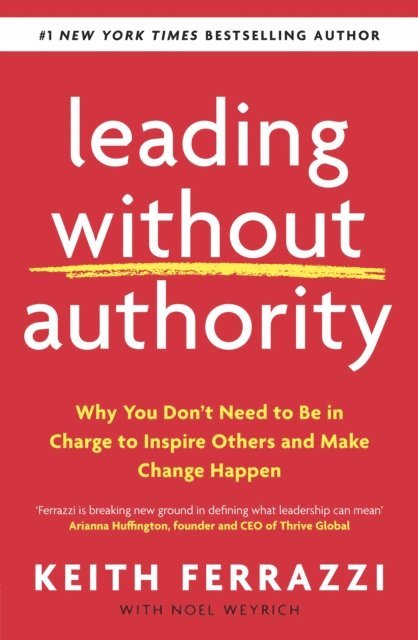 Keith Ferrazzi - Leading Without Authority, E-bok