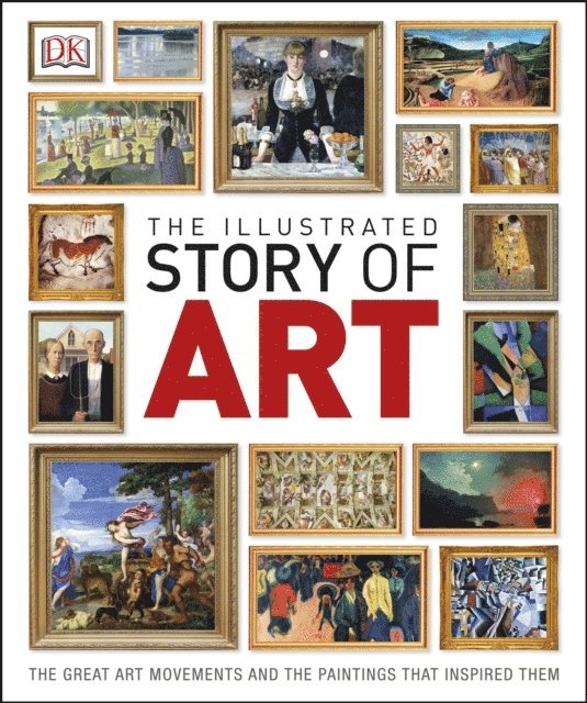 DK - Illustrated Story of Art, E-bok