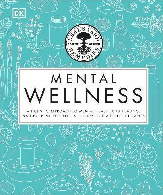 DK, Dk - Neal's Yard Remedies Mental Wellness, Inbunden