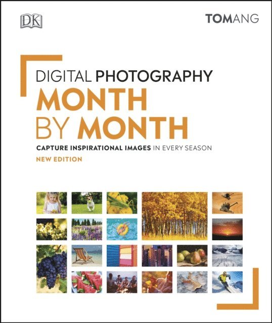 Tom Ang - Digital Photography Month by Month, E-bok
