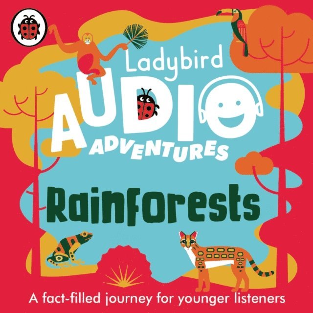 Sophie Aldred - Ladybird Audio Adventures: Rainforests, Ljudbok