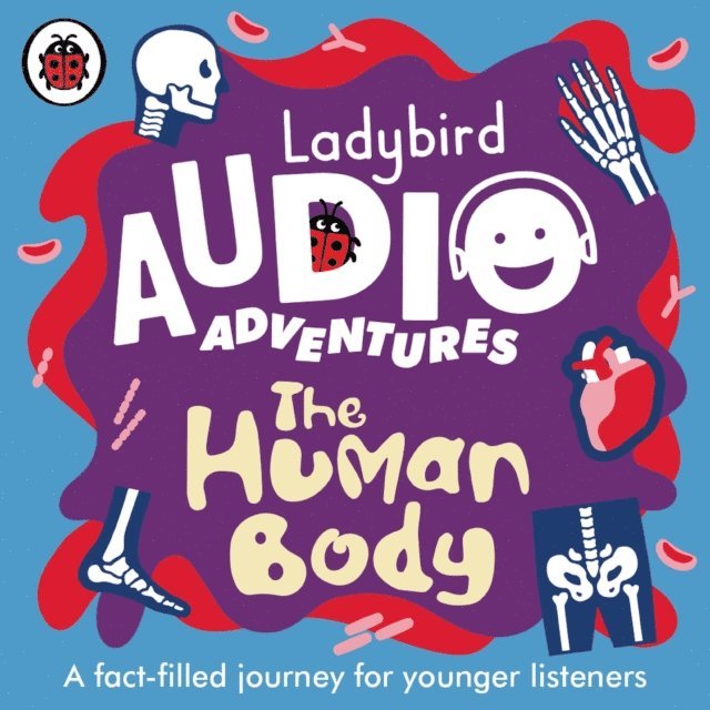 Ben Bailey Smith - Ladybird Audio Adventures: The Human Body, Ljudbok