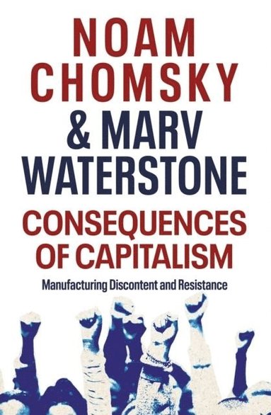 Consequences of Capitalism by Noam Chomsky, Marv Waterstone
