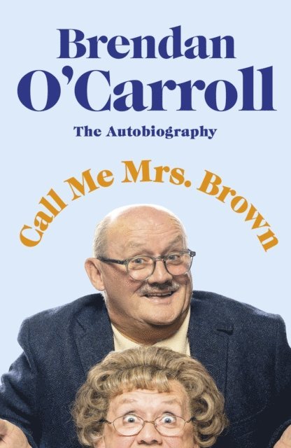 Brendan O'Carroll - Call Me Mrs. Brown, E-bok