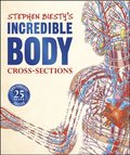 Stephen Biesty's Incredible Body Cross-Sections