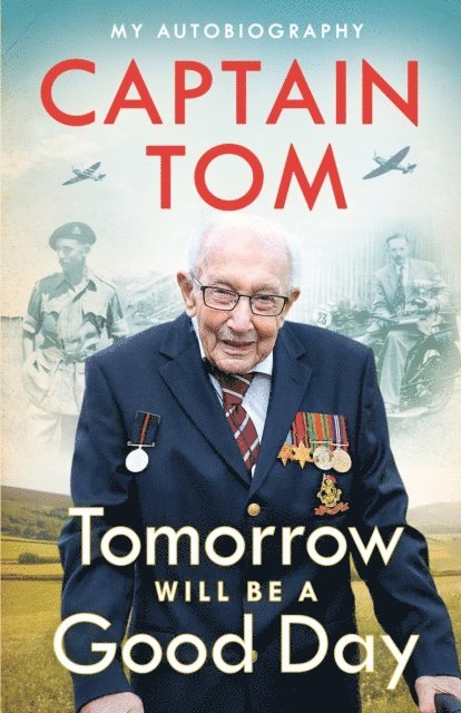 Captain Tom Moore - Tomorrow Will Be A Good Day, E-bok