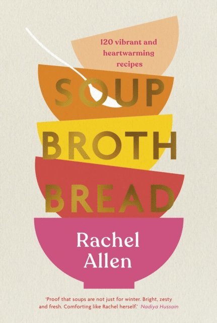 Rachel Allen - Soup Broth Bread, E-bok