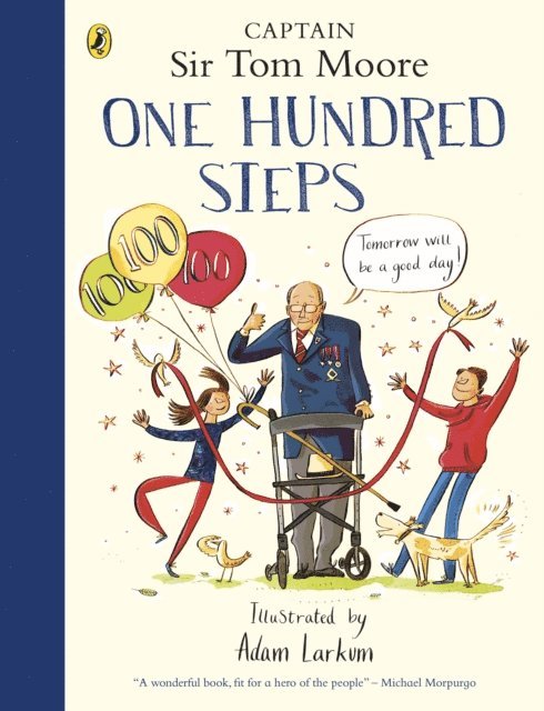 Captain Tom Moore - One Hundred Steps: The Story of Captain Sir Tom Moore, E-bok