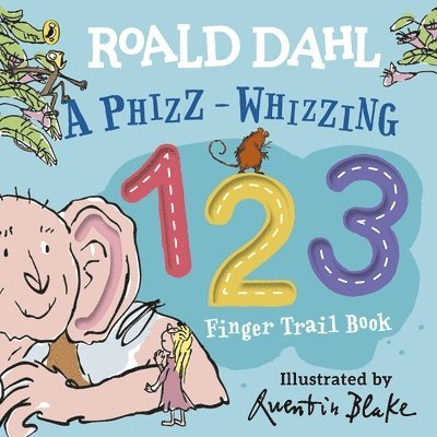 Roald Dahl - Roald Dahl: A Phizz-Whizzing 123 Finger Trail Book, Kartonnage