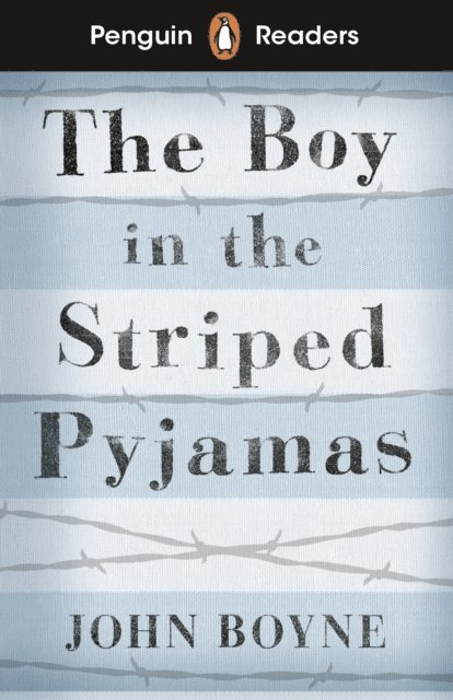 John Boyne - Penguin Readers Level 4: The Boy in Striped Pyjamas (ELT Graded Reader), E-bok