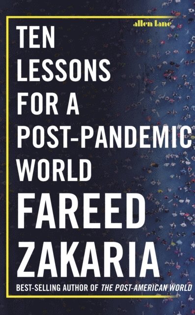 Fareed Zakaria - Ten Lessons for a Post-Pandemic World, E-bok
