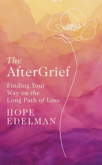 Hope Edelman - AfterGrief, E-bok