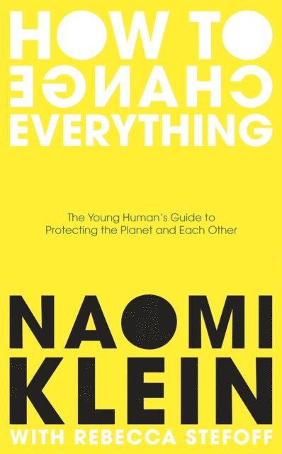 Naomi Klein, Rebecca Stefoff - How To Change Everything, E-bok