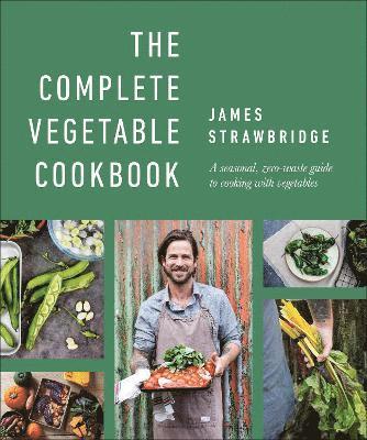 James Strawbridge - Complete Vegetable Cookbook, Inbunden