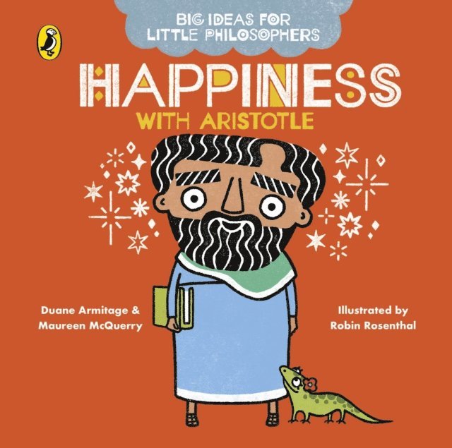 Duane Armitage, Maureen McQuerry - Big Ideas for Little Philosophers: Happiness with Aristotle, E-bok