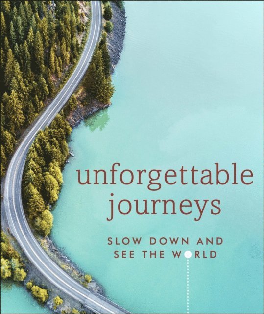 DK Travel - Unforgettable Journeys, E-bok
