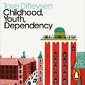 Childhood, Youth, Dependency