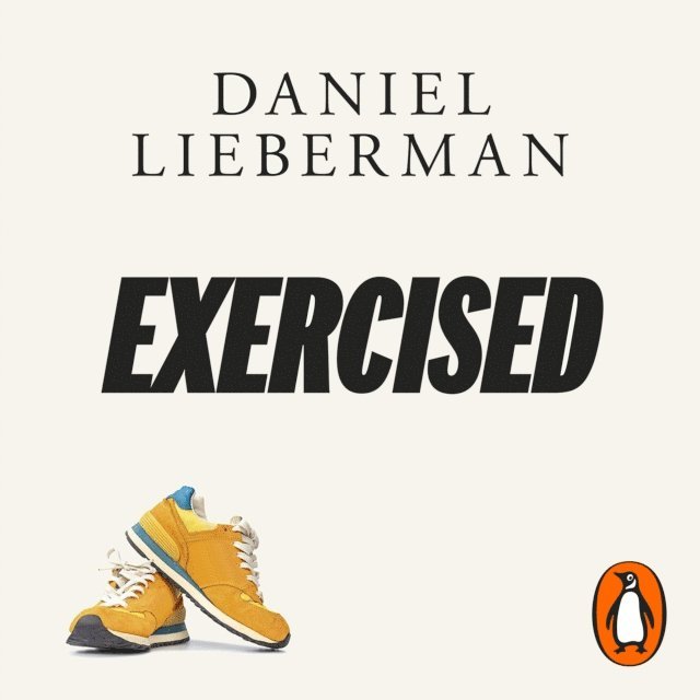 Daniel Lieberman - Exercised, Ljudbok