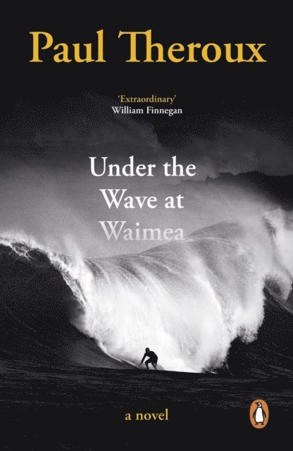 Paul Theroux - Under the Wave at Waimea, E-bok