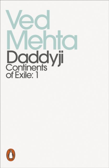 Ved Mehta - Daddyji, E-bok