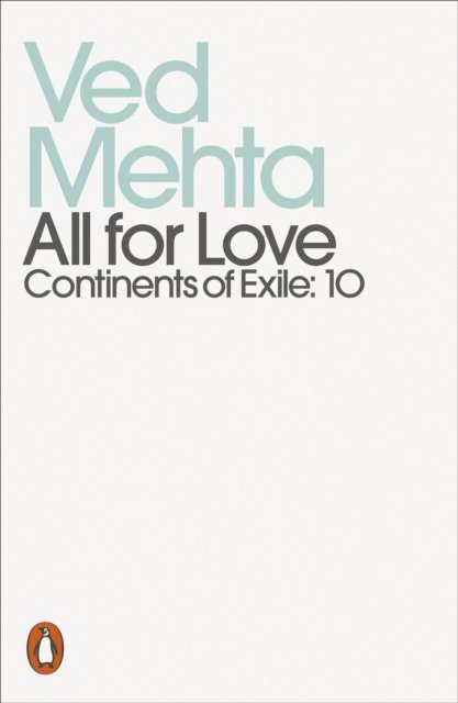 Ved Mehta - All for Love, E-bok