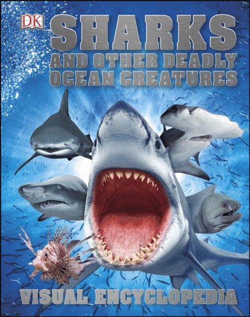 DK - Sharks and Other Deadly Ocean Creatures, E-bok