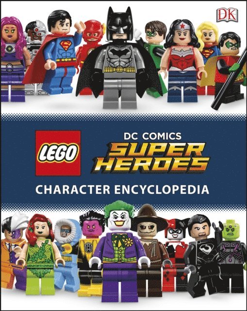 LEGO DC Super Heroes Character Encyclopedia