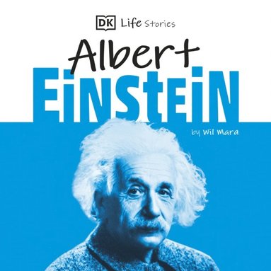 Wil Mara - DK Life Stories: Albert Einstein, Ljudbok