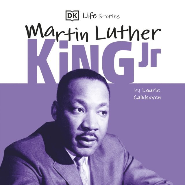 Laurie Calkhoven - DK Life Stories: Martin Luther King Jr, Ljudbok