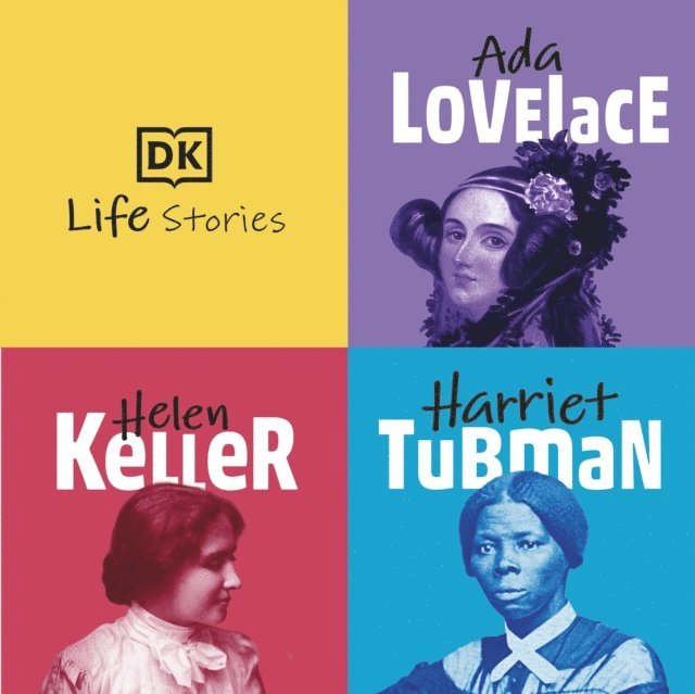 Kitson Jazynka, Libby Romero, Nancy Castaldo - DK Life Stories: Ada Lovelace; Helen Keller; Harriet Tubman, Ljudbok