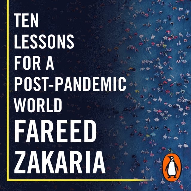 Fareed Zakaria - Ten Lessons for a Post-Pandemic World, Ljudbok