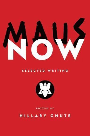 Art Spiegelman, Hillary Chute - Maus Now, Inbunden