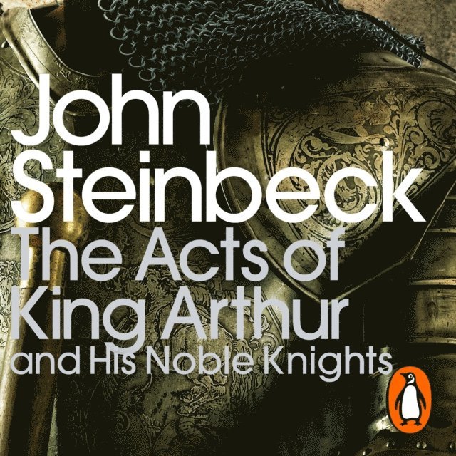 John Steinbeck - Acts of King Arthur and his Noble Knights, Ljudbok