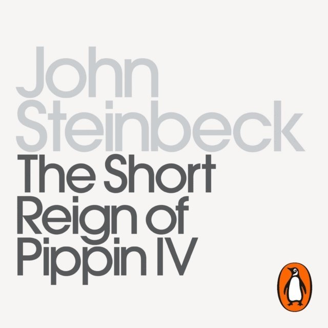John Steinbeck - Short Reign of Pippin IV, Ljudbok