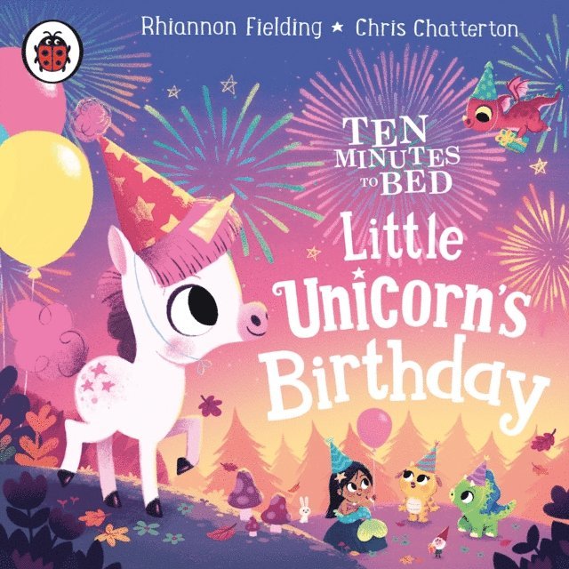 Rhiannon Fielding - Ten Minutes to Bed: Little Unicorn's Birthday, Ljudbok