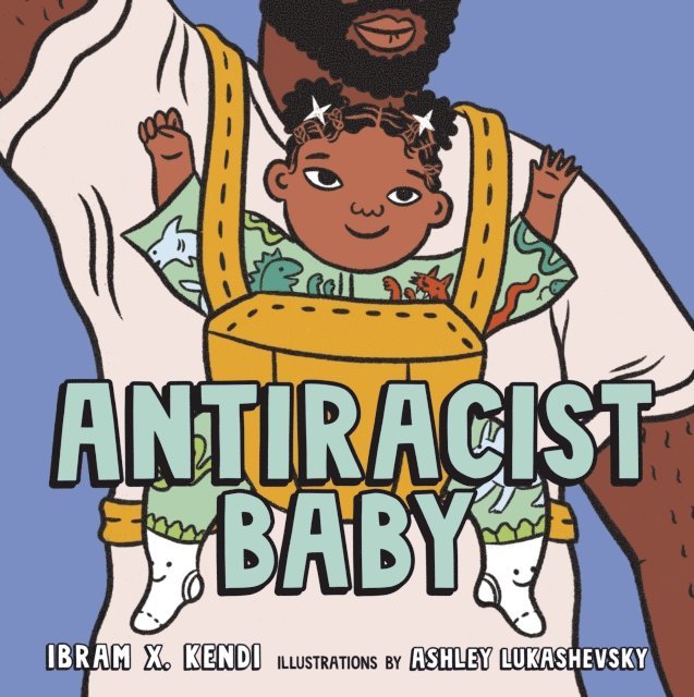 Ibram X. Kendi - Antiracist Baby, E-bok