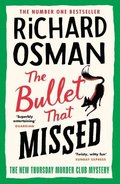 The Bullet That Missed : (The Thursday Murder Club 3)