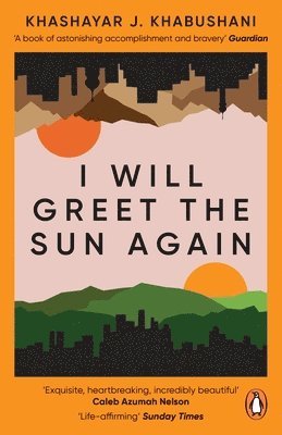 Khashayar J. Khabushani - I Will Greet the Sun Again, Häftad