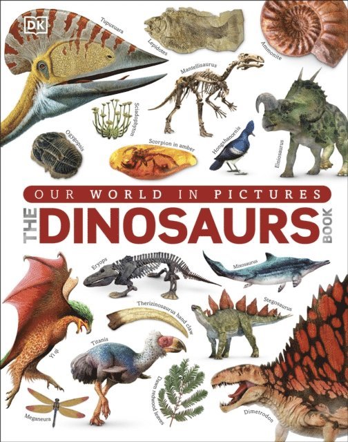 DK, John Woodward - Our World in Pictures The Dinosaurs Book, E-bok