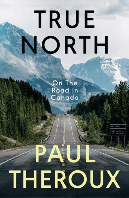 Paul Theroux - True North, E-bok