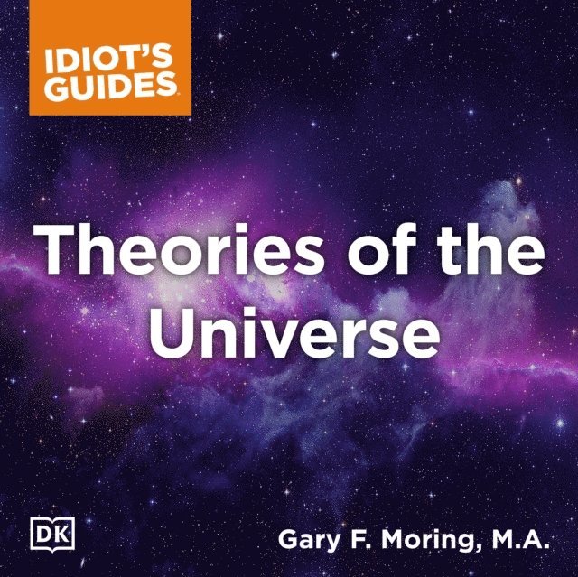 Gary Moring - Complete Idiot's Guide to Theories of the Universe, Ljudbok