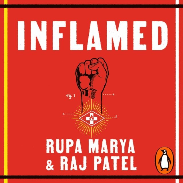 Raj Patel, Rupa Marya - Inflamed, Ljudbok