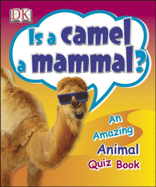 DK - Is a Camel a Mammal?, E-bok