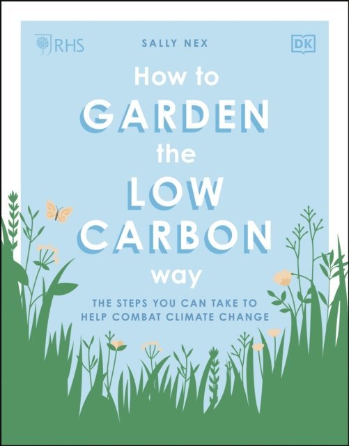 Sally Nex - RHS How to Garden the Low-carbon Way, E-bok