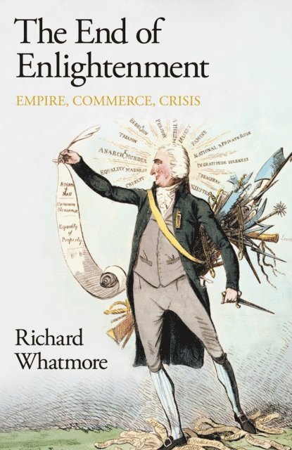 Richard Whatmore - End of Enlightenment, E-bok