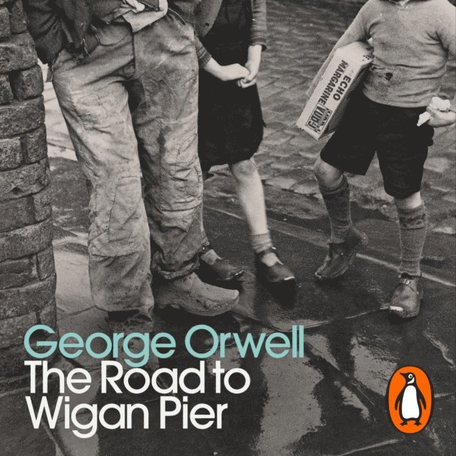 George Orwell - Road to Wigan Pier, Ljudbok