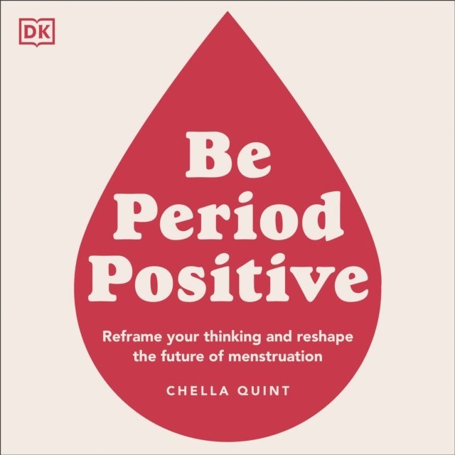 Chella Quint - Be Period Positive, Ljudbok