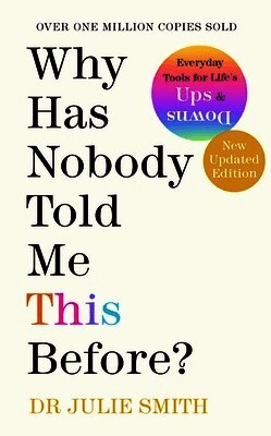 Dr Julie Smith - Why Has Nobody Told Me This Before?, Inbunden