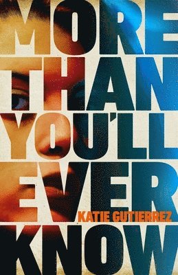 Katie Gutierrez - More Than You'll Ever Know, Häftad